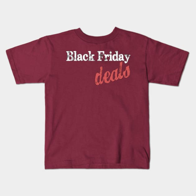 Black friday deals Kids T-Shirt by TibA